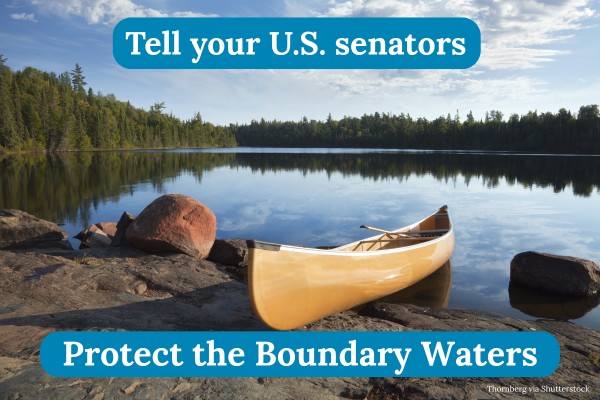 Tell your U.S. senators to Protect the Boundary Waters