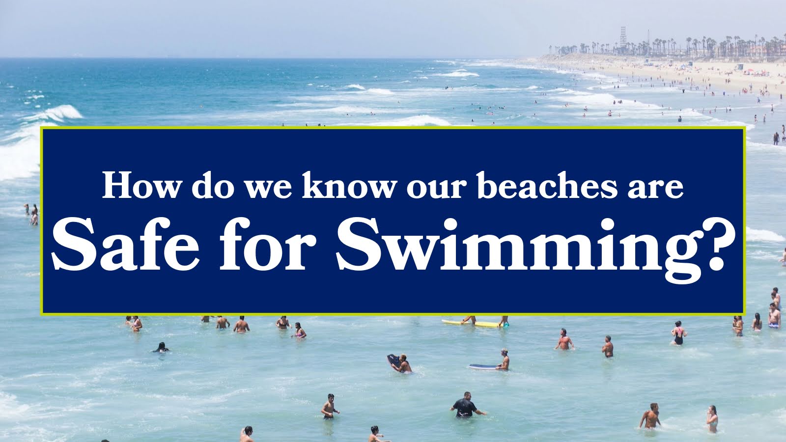 How do we know our beaches are Safe for Swimming?