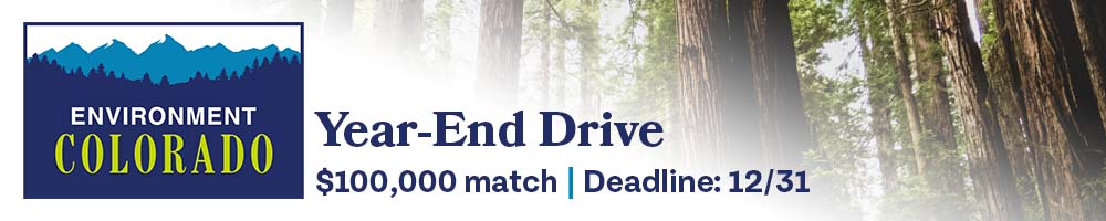 Environment Colorado End of Year Drive